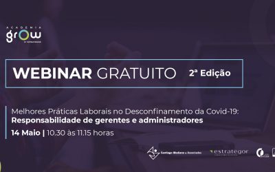 Webinar Gratuito – 2ª EDIÇÃO | Melhores Práticas Laborais no Desconfinamento da Pandemia Covid-19: Responsabilidade de gerentes e administradores