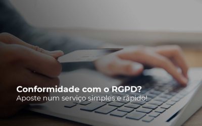 Conformidade com o RGPD? Aposte num serviço simples e rápido!