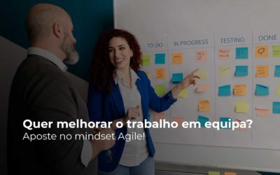 Quer melhorar o trabalho em equipa? Aposte no mindset Agile!