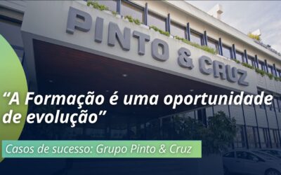 Casos de sucesso: Formação é evolução no Grupo Pinto & Cruz