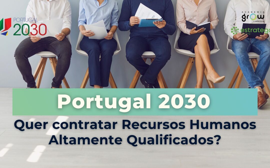 Portugal 2030 contratar recursos humanos altamente qualificados