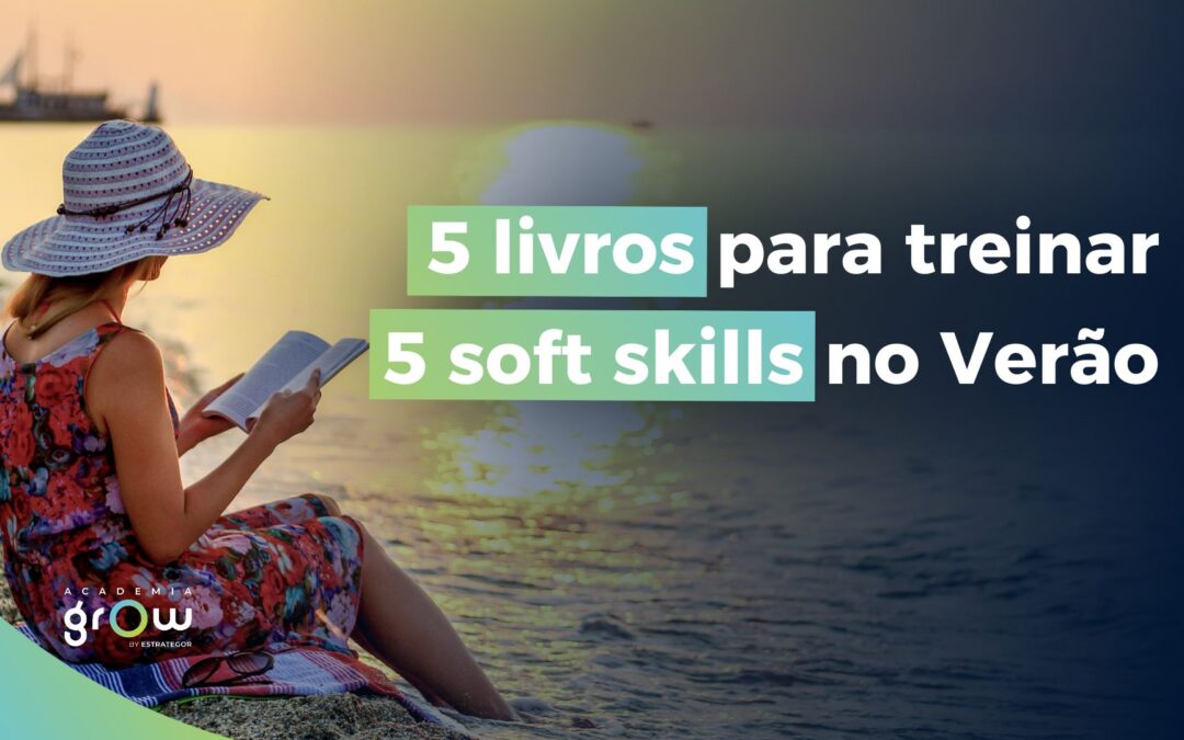 5 livros para treinar 5 soft skills no Verão
