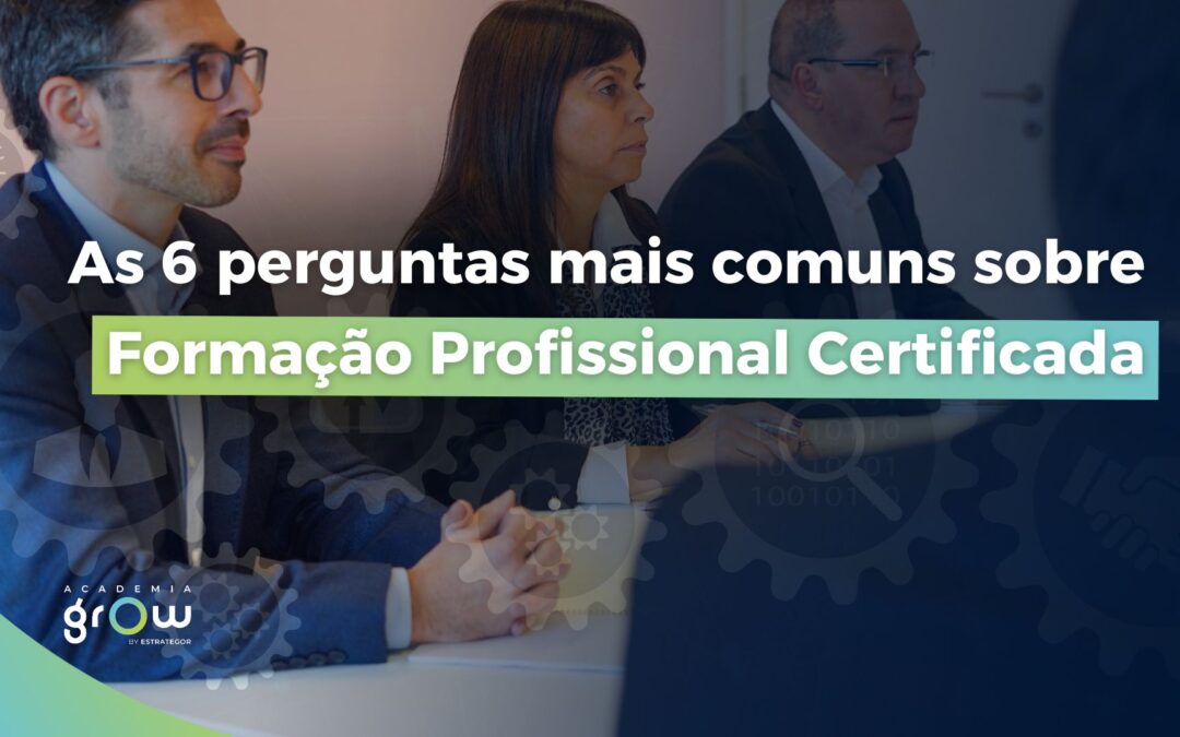 As 6 perguntas mais comuns sobre Formação Profissional Certificada