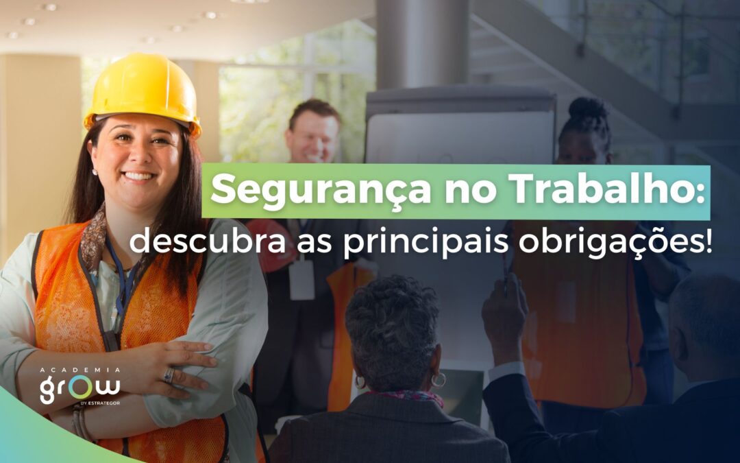 seguranca no trabalho principais obrigacoes