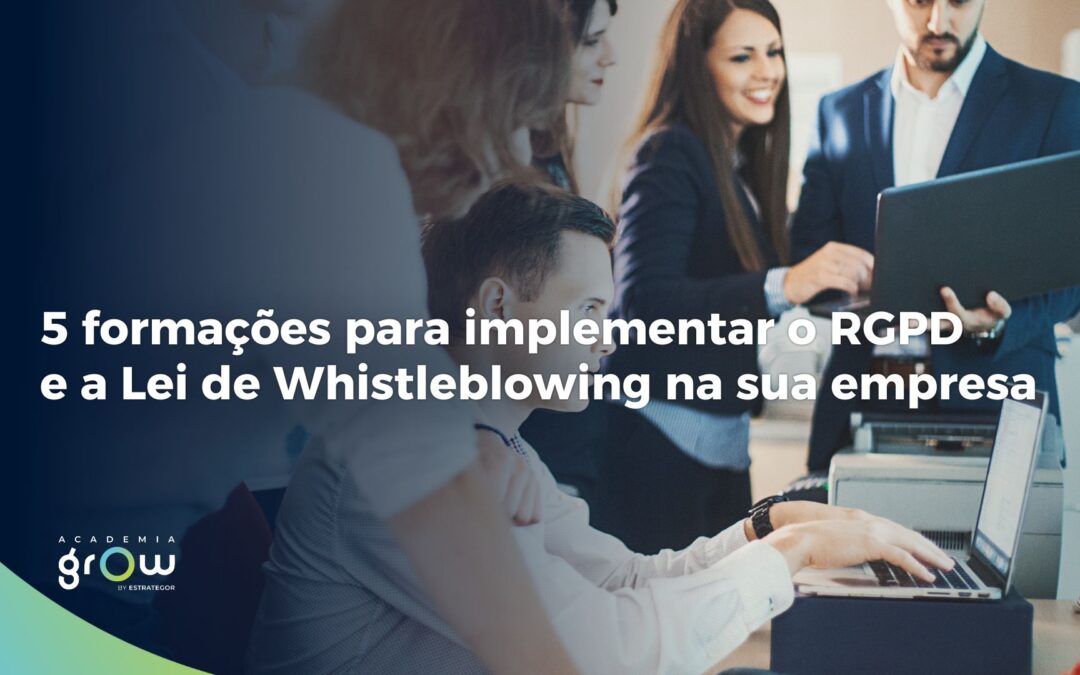 5 formações para implementar o RGPD e a Lei de Whistleblowing na sua empresa