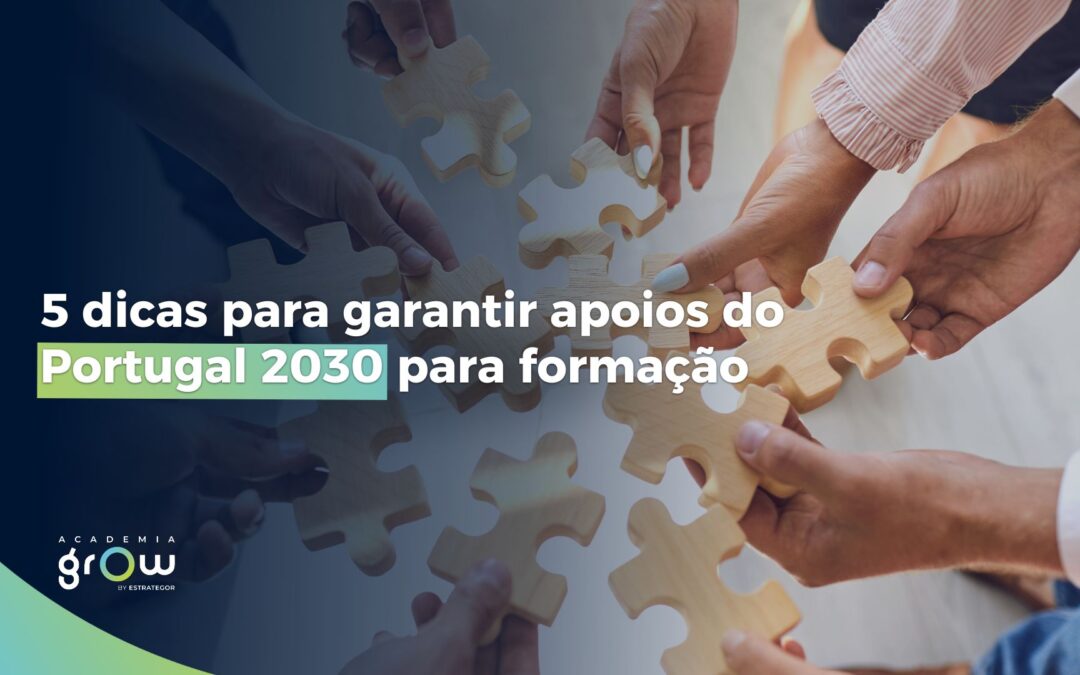 5 dicas para garantir apoios do Portugal 2030 para formação