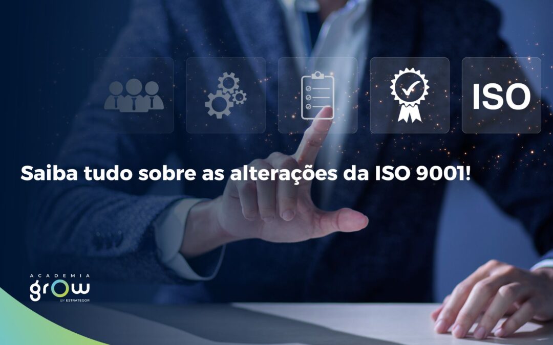 Saiba tudo sobre as alterações da ISO 9001!