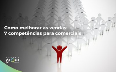 Como melhorar as vendas: 7 competências para comerciais