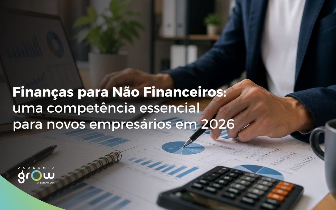 Finanças para Não Financeiros: uma competência essencial para novos empresários em 2026