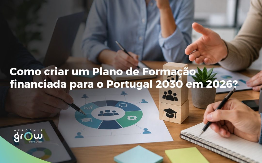 Como criar um Plano de Formação financiada para o Portugal 2030 em 2026?