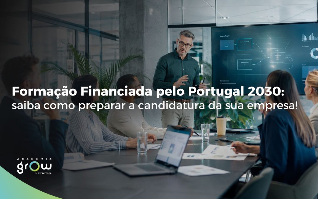 Formação Financiada pelo Portugal 2030: saiba como preparar a candidatura da sua empresa!
