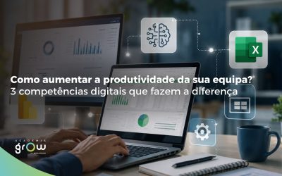 Como aumentar a produtividade da sua equipa? 3 competências digitais que fazem a diferença