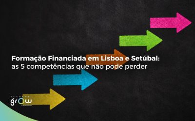 Formação Financiada em Lisboa e Setúbal: as 5 competências que não pode perder